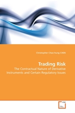 Trading Risk. The Contractual Nature of Derivative Instruments and Certain Regulatory Issues