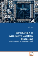 Introduction to Associative Dataflow Processing. From Concept To Implementation