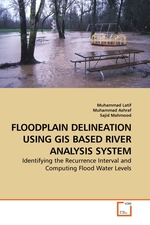 FLOODPLAIN DELINEATION USING GIS BASED RIVER ANALYSIS SYSTEM. Identifying the Recurrence Interval and Computing Flood Water Levels