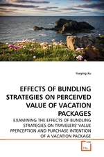 EFFECTS OF BUNDLING STRATEGIES ON PERCEIVED VALUE OF VACATION PACKAGES. EXAMINING THE EFFECTS OF BUNDLING STRATEGIES ON TRAVELERS VALUE PPERCEPTION AND PURCHASE INTENTION OF A VACATION PACKAGE