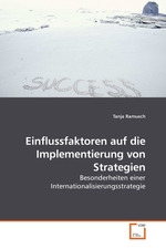 Einflussfaktoren auf die Implementierung von Strategien. Besonderheiten einer Internationalisierungsstrategie