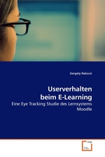 Userverhalten beim E-Learning. Eine Eye Tracking Studie des Lernsystems Moodle