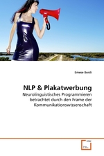 NLP. Neurolinguistisches Programmieren betrachtet durch den Frame der Kommunikationswissenschaft