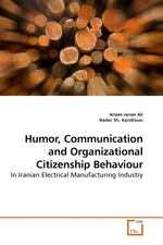 Humor, Communication and Organizational Citizenship Behaviour. In Iranian Electrical Manufacturing Industry