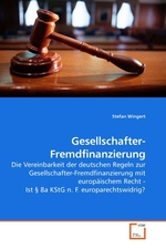 Gesellschafter-Fremdfinanzierung. Die Vereinbarkeit der deutschen Regeln zur Gesellschafter-Fremdfinanzierung mit europaeischem Recht - Ist § 8a KStG n. F. europarechtswidrig?