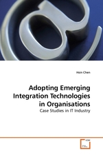 Adopting Emerging Integration Technologies in Organisations. Case Studies in IT Industry