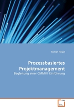 Prozessbasiertes Projektmanagement. Begleitung einer CMMI® Einfuehrung