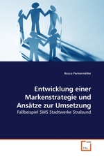 Entwicklung einer Markenstrategie und Ansaetze zur Umsetzung. Fallbeispiel SWS Stadtwerke Stralsund