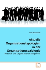 Aktuelle Organisationstypologien in der Organisationssoziologie. Personal- und Organisationsmanagement