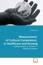 Measurement of Cultural Competence in Healthcare and Nursing. Implementation in Austrians Healthcare System