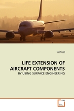 LIFE EXTENSION OF AIRCRAFT COMPONENTS. BY USING SURFACE ENGINEERING