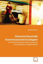 Vorausschauende Kommissionierstrategien. Simulationsbasierte Optimierung bei schwankenden Zugriffszahlen