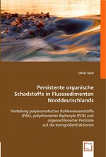 Persistente organische Schadstoffe in Flusssedimenten Norddeutschlands. Verteilung polyaromatischer Kohlenwasserstoffe (PAK), polychlorierter Biphenyle (PCB) und organochlorierter Pestizide auf die Korngroessenfraktionen