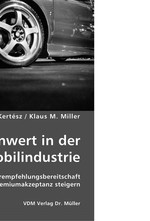 Markenwert in der Automobilindustrie. Weiterempfehlungsbereitschaft und Preispremiumakzeptanz steigern