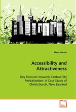 Accessibility and Attractiveness. - Key Features towards Central City Revitalisation: A Case Study of Christchurch, New Zealand