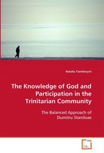 The Knowledge of God and Participation in the Trinitarian Community. The Balanced Approach of Dumitru Staniloae