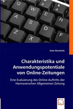 Charakteristika und Anwendungspotentiale von Online-Zeitungen. Eine Evaluierung des Online-Auftritts der Hannoverschen Allgemeinen Zeitung