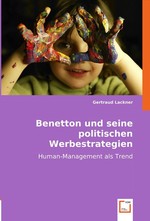 Benetton und seine politischen Werbestrategien. Human-Management als Trend