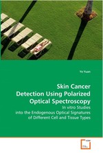 Skin Cancer Detection Using Polarized Optical Spectroscopy. In vitro Studies into the Endogenous Optical Signatures of Different Cell and Tissue Types