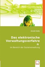 Das elektronische Verwaltungsverfahren. Im Bereich der Sozialverwaltung