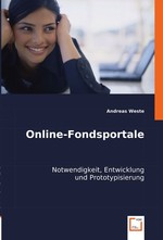 Online-Fondsportale. Notwendigkeit, Entwicklung und Prototypisierung