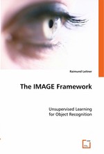 The IMAGE Framework. Unsupervised Learning for Object Recognition