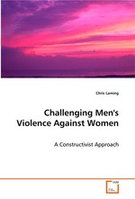 Challenging Mens Violence Against Women. A Constructivist Approach