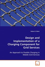 Design and Implementation of a Charging Component for Grid Services. An Approach to Flexible Charging in Mobile Grid Services