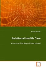 Relational Health Care. A Practical Theology of Personhood