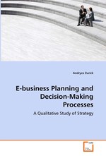 E-business Planning and Decision-Making Processes. A Qualitative Study of Strategy