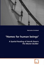 "Homes for human beings". A Spatial Reading of Henrik Ibsens The Master  Builder