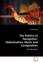 The Politics of Navigation: Globalisation, Music and Composition. An Adventure