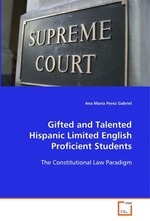 Gifted and Talented Hispanic Limited English Proficient Students. The Constitutional Law Paradigm