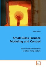 Small Glass Furnace Modeling and Control. For Accurate Prediction of Glass Temperature