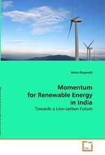 Momentum for Renewable Energy in India. Towards a Low-carbon Future