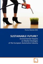 SUSTAINABLE FUTURE?. Environmental Impacts on Market Strategies of the European Automotive Industry