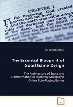 The Essential Blueprint of Good Game Design. The Architecture of Space and Transformatin in Massively Multiplayer Online Role-Playing Games