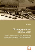 Diodengepumpter Nd:YAG Laser. Aufbau, Untersuchung und Optimierung fuer den transversalen Grundmode-Betrieb