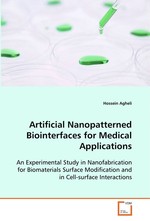 Artificial Nanopatterned Biointerfaces for Medical  Applications. An Experimental Study in Nanofabrication for  Biomaterials Surface Modification and in Cell-surface Interactions