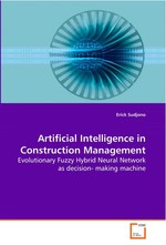 Artificial Intelligence in Construction Management. Evolutionary Fuzzy Hybrid Neural Network as decision- making machine