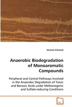 Anaerobic Biodegradation of Monoaromatic Compounds. Peripheral and Central Pathways Involved in the Anaerobic Degradation of Toluic and Benzoic Acids under Methanogenic and Sulfate-reducing Conditions