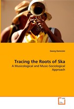 Tracing the Roots of Ska. A Musicological and Music-Sociological Approach
