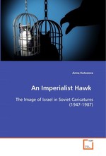 An Imperialist Hawk. The Image of Israel in Soviet Caricatures (1947-1987)