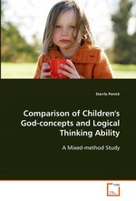 Comparison of Childrens God-concepts and Logical  Thinking Ability. A Mixed-method Study