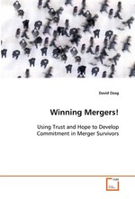 Winning Mergers!. Using Trust and Hope to Develop Commitment in Merger  Survivors