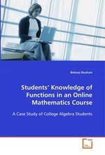 Students’ Knowledge of Functions in an Online Mathematics Course. A Case Study of College Algebra Students