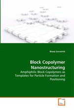 Block Copolymer Nanostructuring. Amphiphilic Block Copolymers as Templates for Particle Formation and Positioning