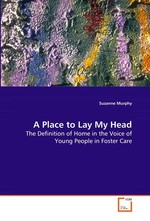 A Place to Lay My Head. The Definition of Home in the Voice of Young People in Foster Care