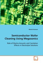 Semiconductor Wafer Cleaning Using Megasonics. Role of Electro-Acoustic and Cavitation Effects in Electrolyte Solutions