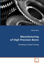 Manufacturing of High Precision Bores. Grinding or Hard Turning